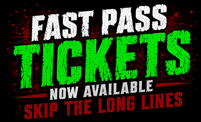 Graphic text reading 'FAST PASS TICKETS NOW AVAILABLE SKIP THE LONG LINES' in distressed white, neon green, and red font with a blood-splatter effect on a black background.