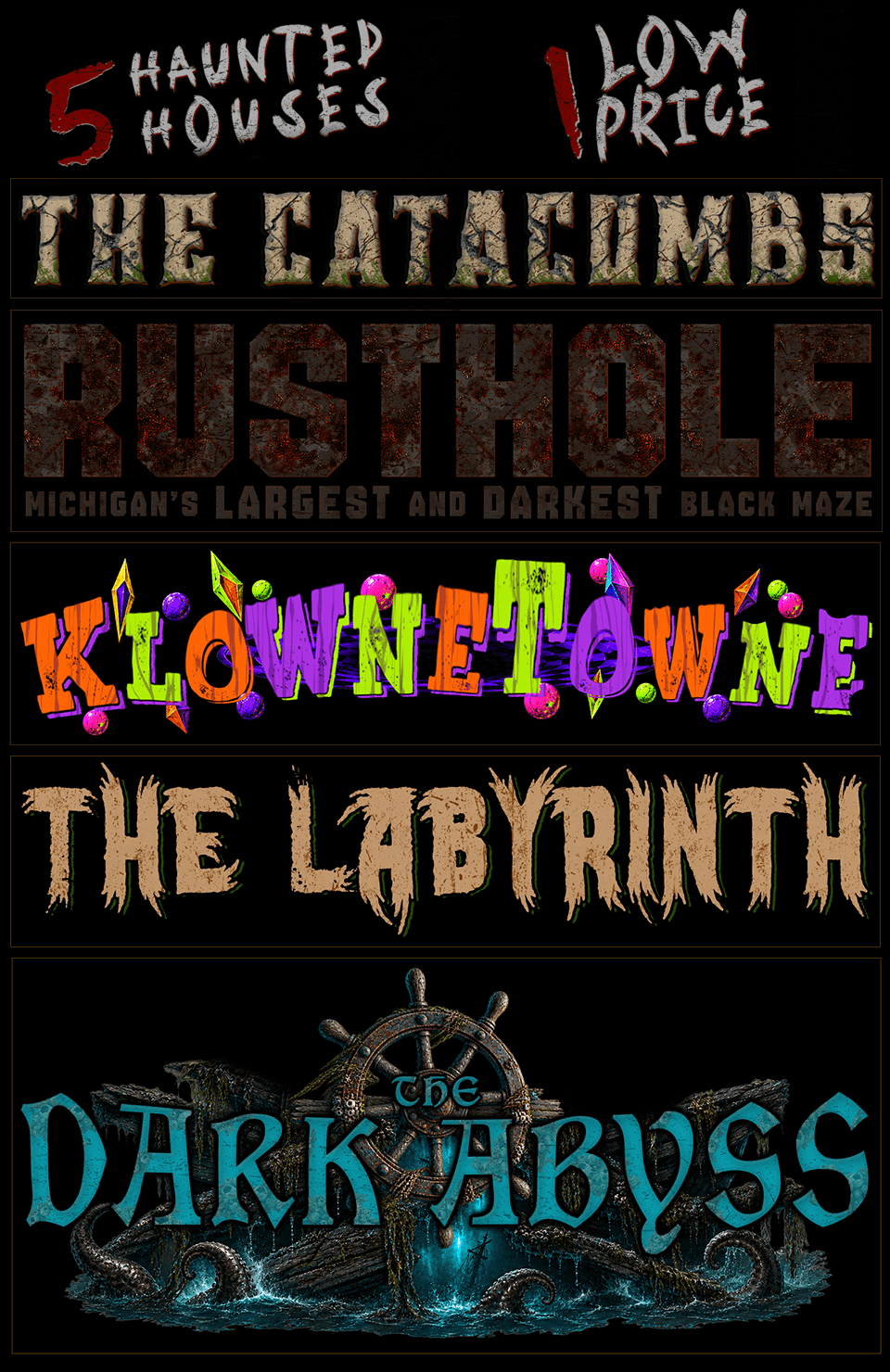 Graphic banner reading '5 Haunted Houses, 1 Low Price' featuring stylized logos for individual attractions: a stony 'The Catacombs', a rusty 'Rusthole' noted as Michigan's largest and darkest black maze, a colorful neon 'KlownTowne', a wooden vine-covered 'The Labyrinth', and an aquatic ship-themed 'The Dark Abyss'. 
